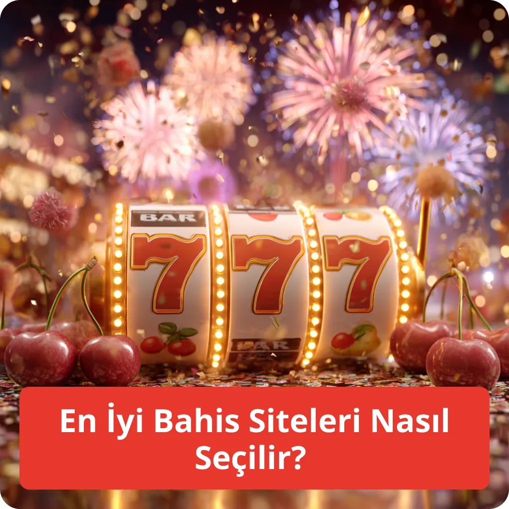 En İyi Bahis Siteleri Nasıl Seçilir? 