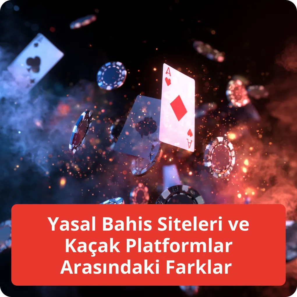 Yasal Bahis Siteleri ve Kaçak Platformlar Arasındaki Farklar 